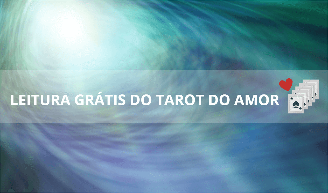 Tarô do Amor – O que é uma leitura grátis do tarot do amor?