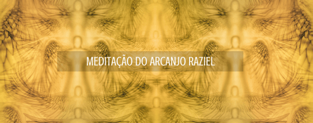 Meditação do Arcanjo Raziel